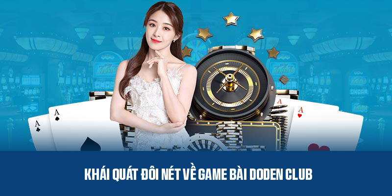 Game bài DoDen Club - Nền tảng giải trí hiện đại, chuyên nghiệp